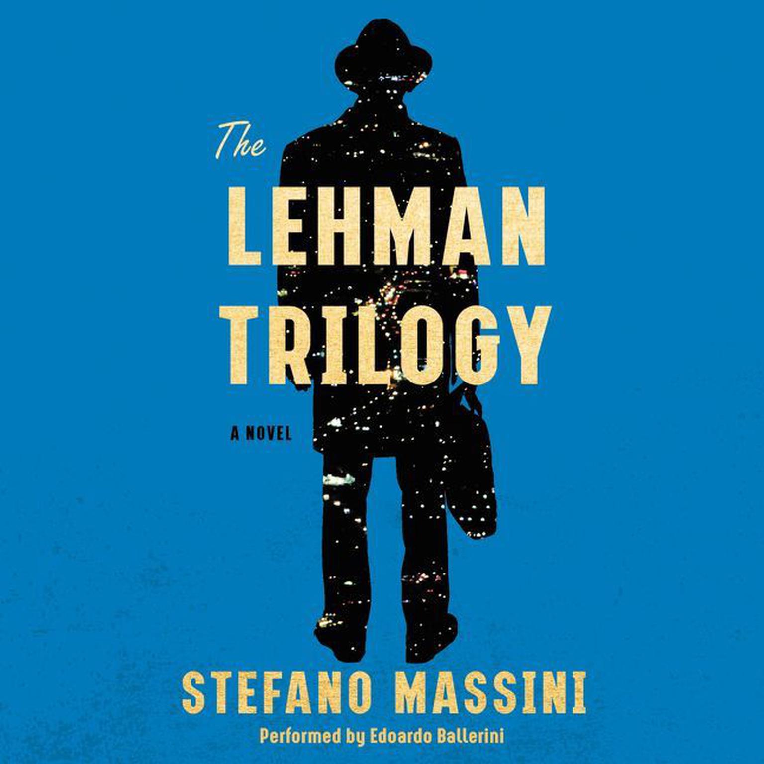 The Lehman Trilogy: A Novel Audiobook, by Stefano Massini