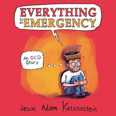 Everything is an Emergency: An OCD Story Audiobook, by 