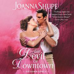 The Devil of Downtown: Uptown Girls Audiobook, by Joanna Shupe
