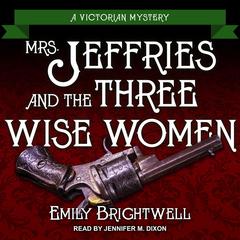 Mrs. Jeffries and the Three Wise Women Audiobook, by Emily Brightwell