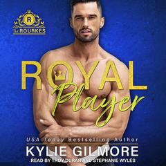 Royal Player Audiobook, by Kylie Gilmore