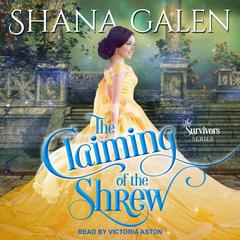 The Claiming of the Shrew Audiobook, by Shana Galen