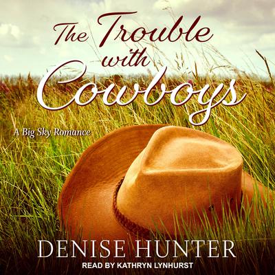The Trouble with Cowboys Audiobook, by Denise Hunter