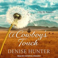 A Cowboy’s Touch Audiobook, by Denise Hunter