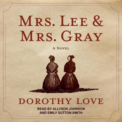 Mrs. Lee and Mrs. Gray Audiobook, by Dorothy Love