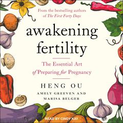 Awakening Fertility: The Essential Art of Preparing for Pregnancy Audiobook, by Amely Greeven