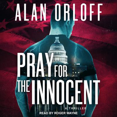 Pray For the Innocent: A Thriller Audiobook, by Alan Orloff