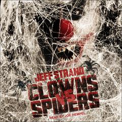 Clowns Vs. Spiders Audiobook, by Jeff Strand