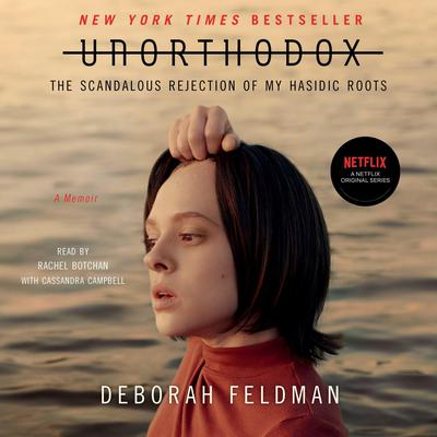 Unorthodox: The Scandalous Rejection of My Hasidic Roots Audiobook, by 