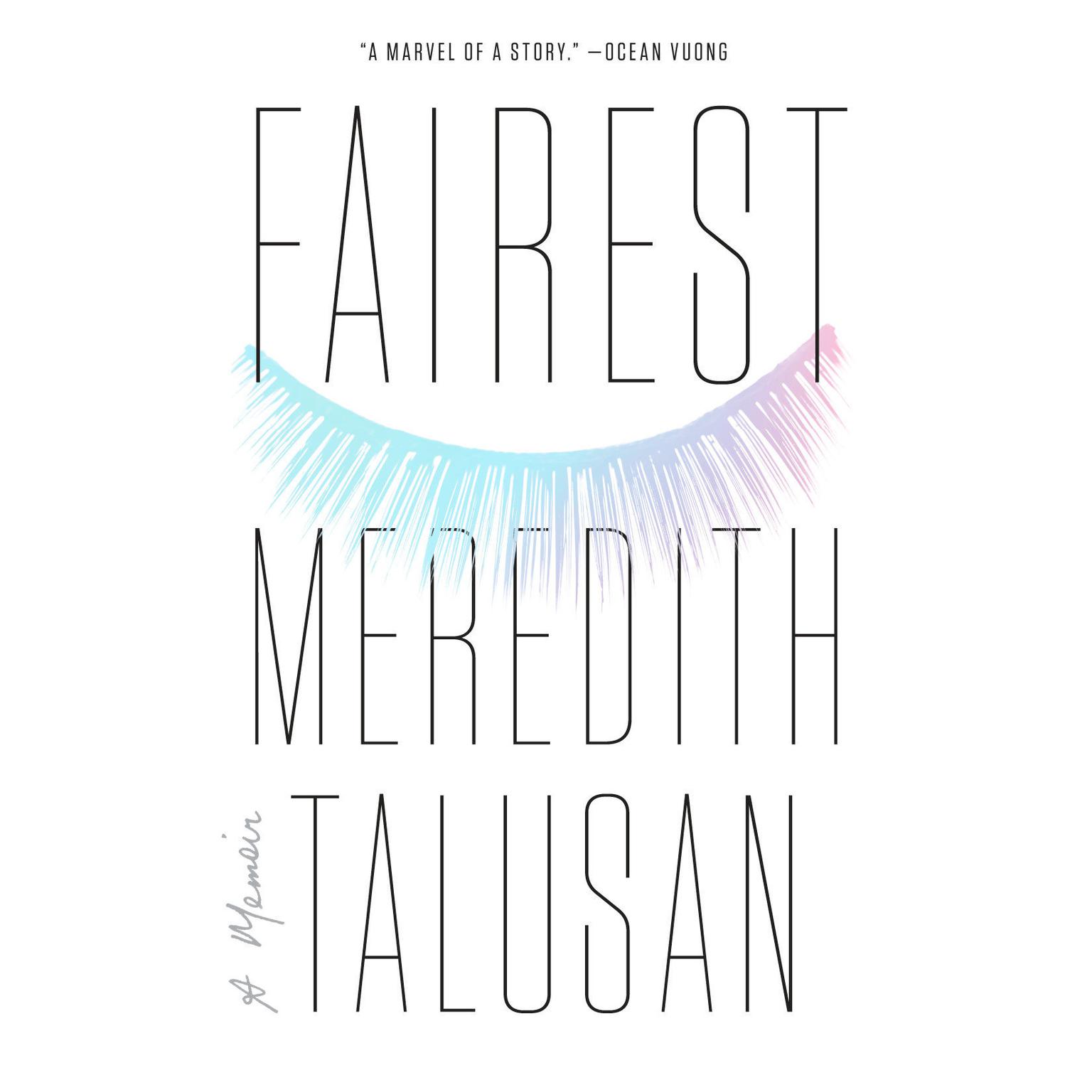 Fairest: A Memoir Audiobook, by Meredith Talusan