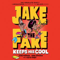 Jake the Fake Keeps His Cool Audiobook, by Craig Robinson