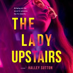 The Lady Upstairs Audiobook, by Halley Sutton