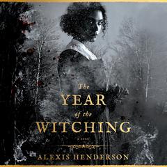 The Year of the Witching Audiobook, by Alexis Henderson