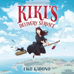 Kiki's Delivery Service: The classic that inspired the beloved animated film Audiobook, by 