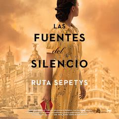 Las fuentes del silencio Audiobook, by Ruta Sepetys