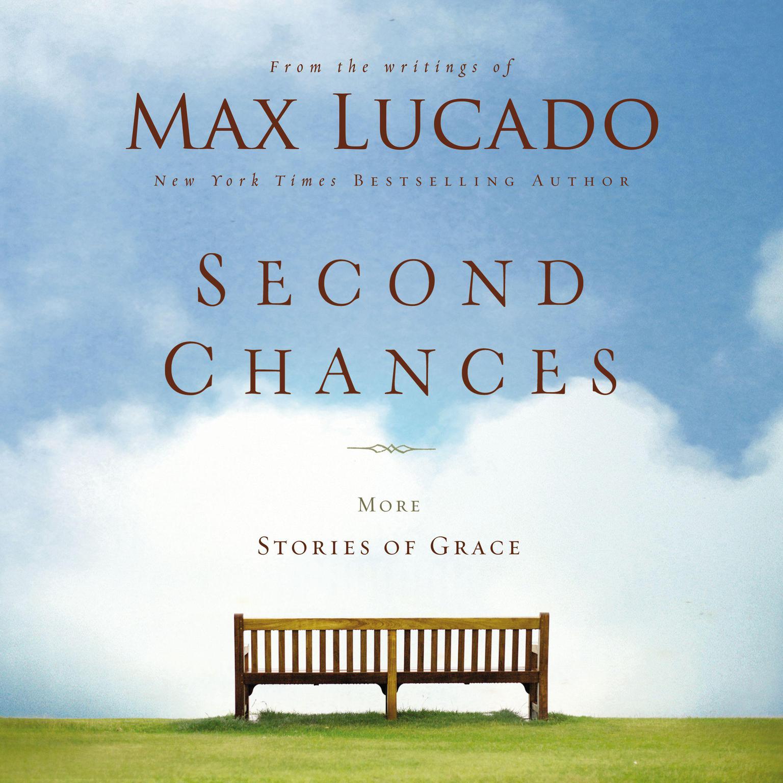 Second Chances: More Stories of Grace Audiobook, by Max Lucado