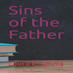 Sins of the Father Audiobook, by Laura Simms