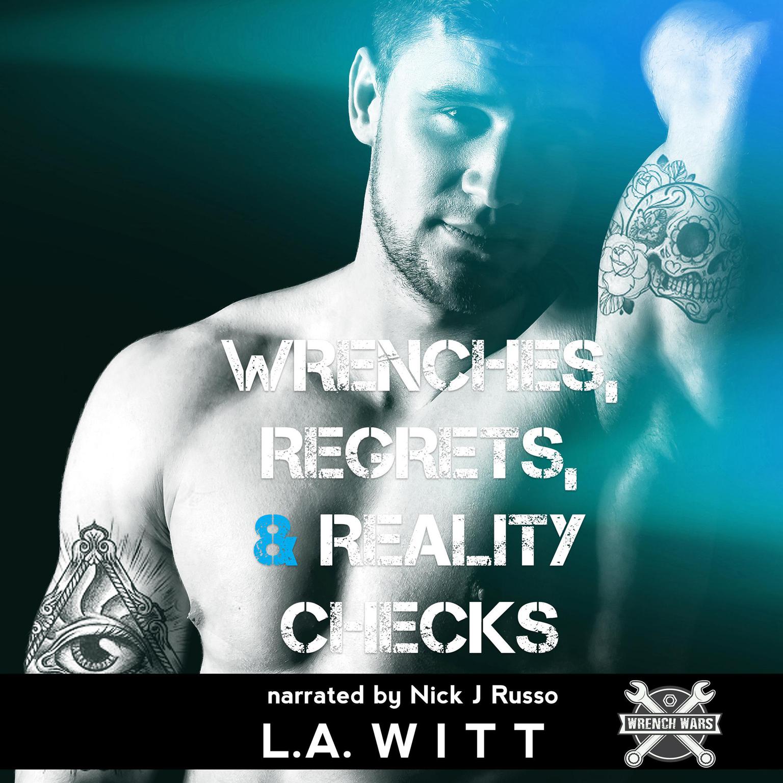 Wrenches, Regrets, & Reality Checks Audiobook, by L.A. Witt