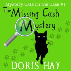 The Missing Cash Mystery Audiobook, by Doris Hay