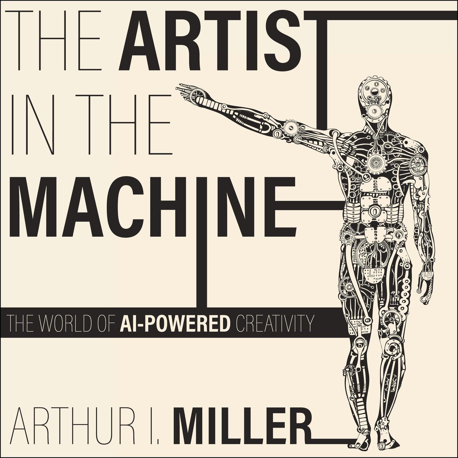 The Artist in the Machine: The World of AI-Powered Creativity Audiobook, by Arthur Miller