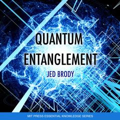 Quantum Entanglement Audiobook, by Jed Brody