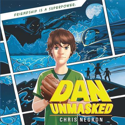 Dan Unmasked Audiobook, by Chris Negron
