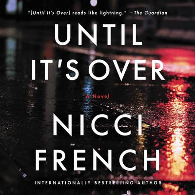 Until It's Over: A Novel Audiobook, by Nicci French