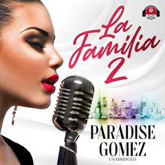 La Familia 2 Audiobook, by Paradise Gomez