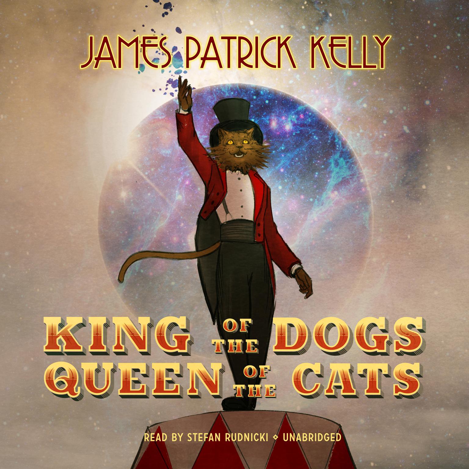 King of the Dogs, Queen of the Cats Audiobook, by James Patrick Kelly