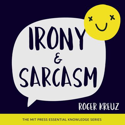Irony and Sarcasm Audiobook, by 