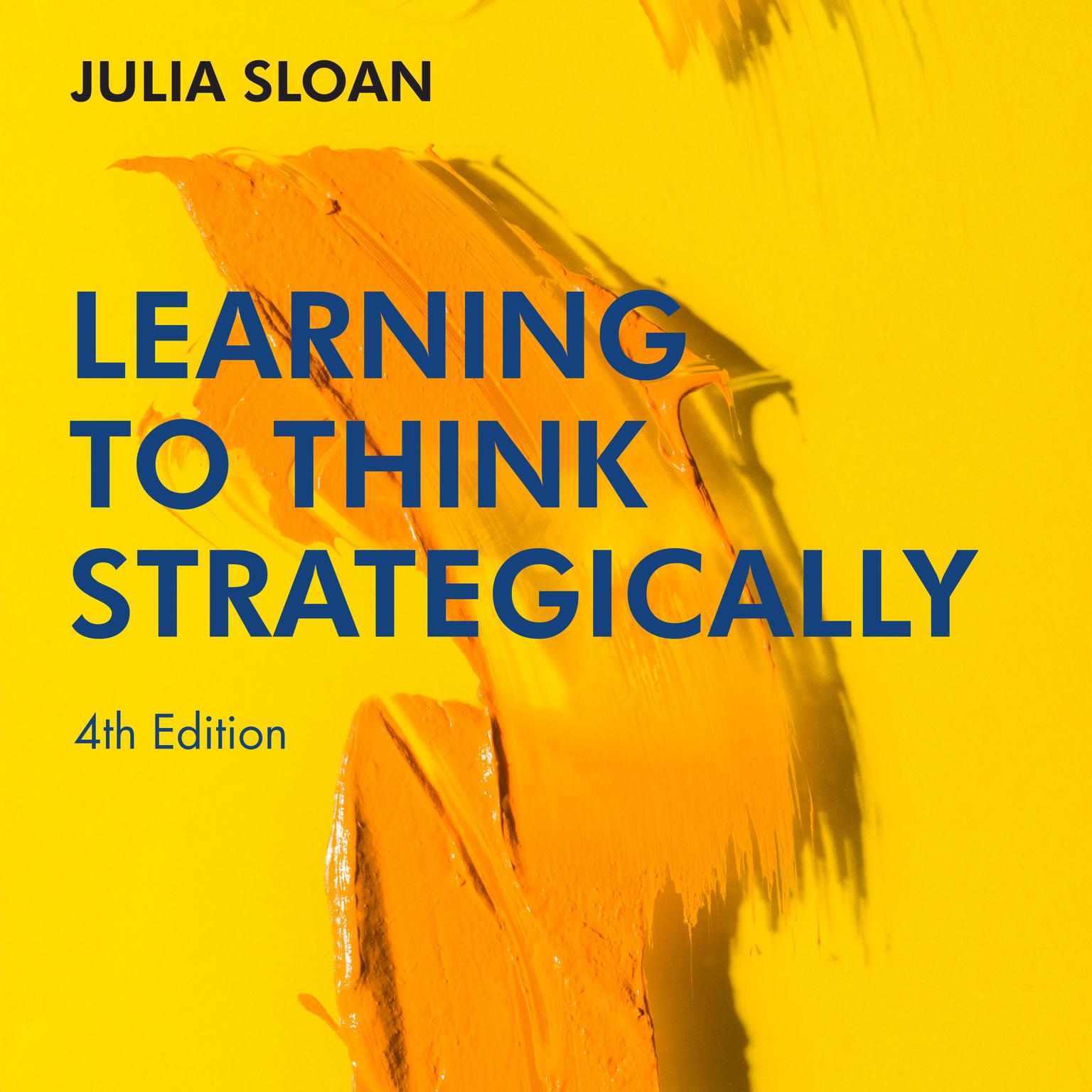 Learning to Think Strategically: 4th Edition Audiobook, by Julia Sloan