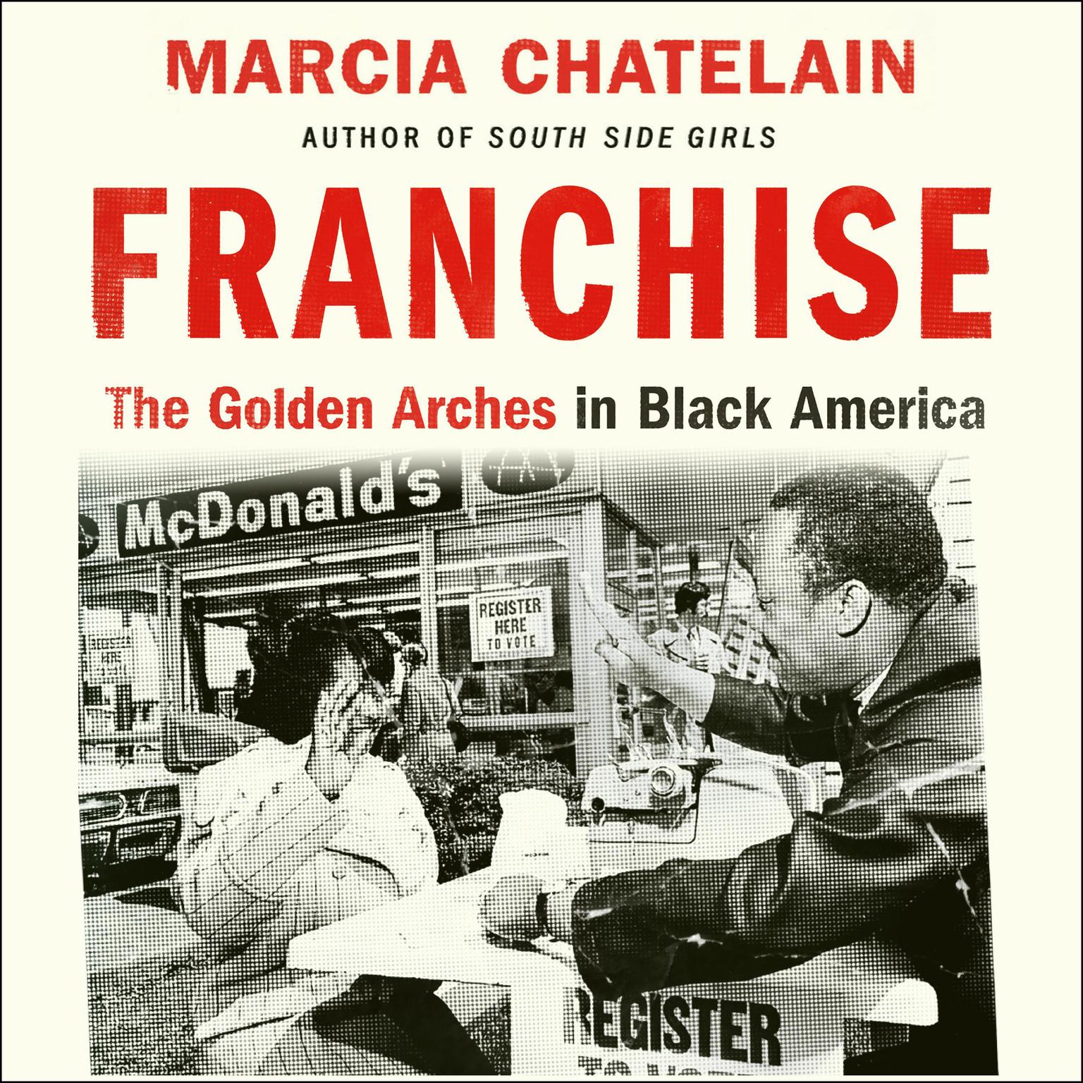 Franchise: The Golden Arches in Black America Audiobook, by Marcia Chatelain
