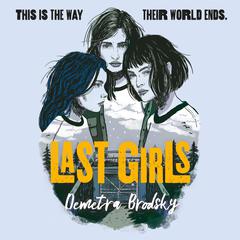 Last Girls Audiobook, by Demetra Brodsky