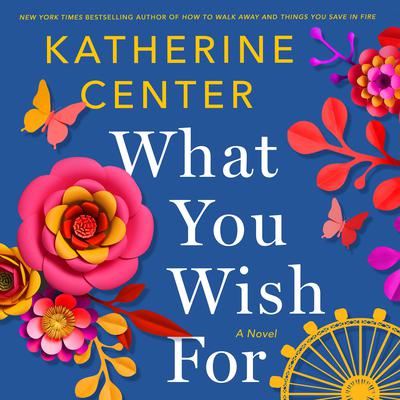 What You Wish For: A Novel Audiobook, by 