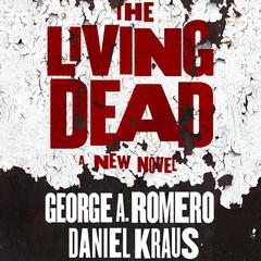 The Living Dead Audiobook, by Daniel Kraus