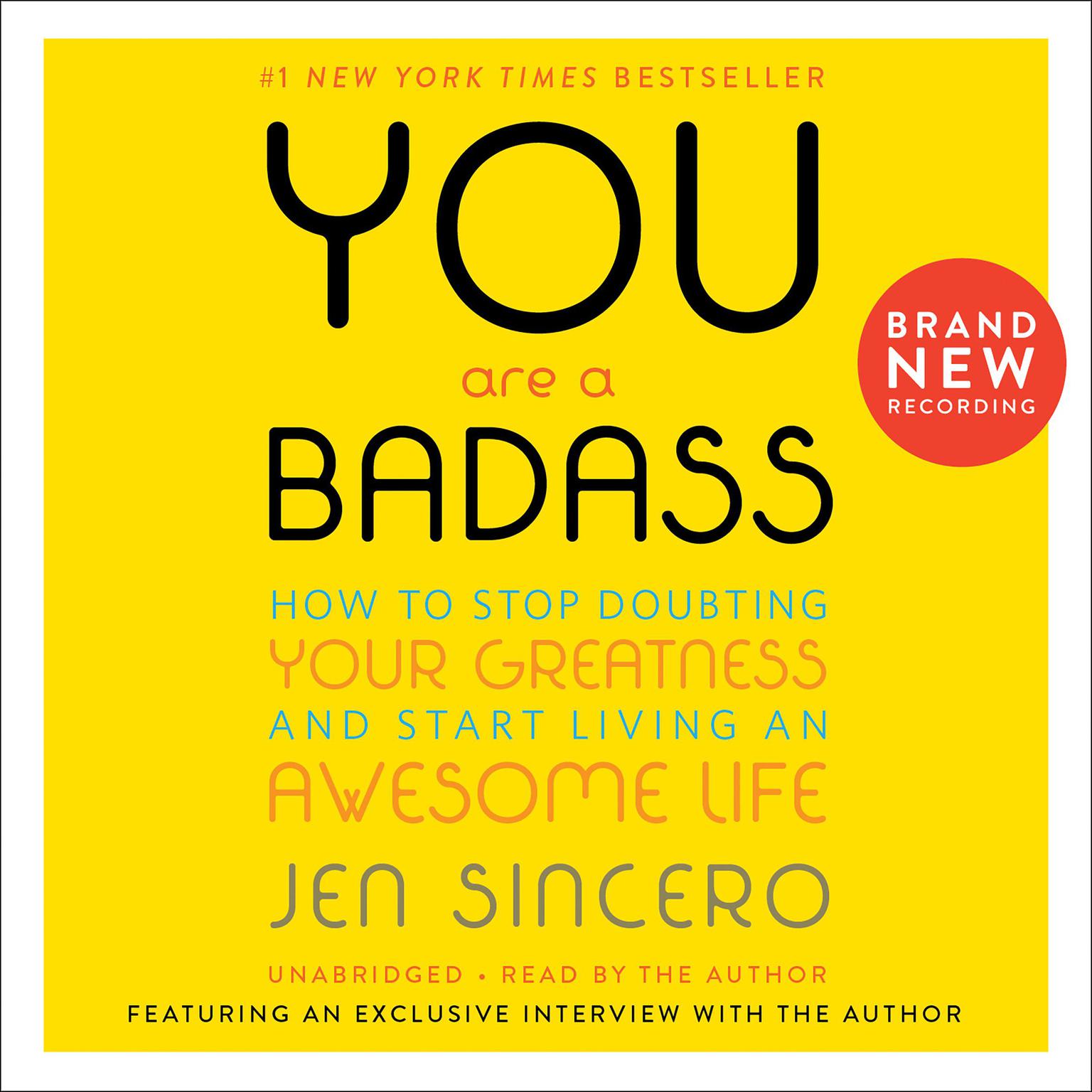 You Are a Badass®: How to Stop Doubting Your Greatness and Start Living an Awesome Life Audiobook, by Jen Sincero