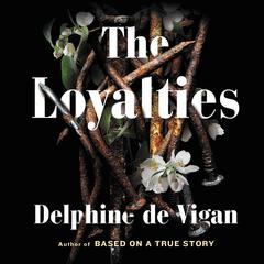 The Loyalties: A Novel Audiobook, by Delphine de Vigan