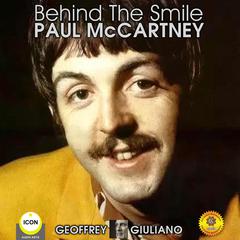 Behind The Smile Paul McCartney Audiobook, by 