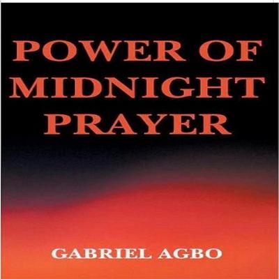 Power of Midnight Prayer (Second Edition) Audiobook, by Gabriel  Agbo