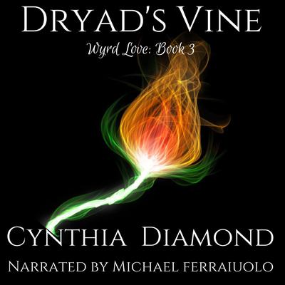 Dryads Vine Audiobook, by Cynthia Diamond