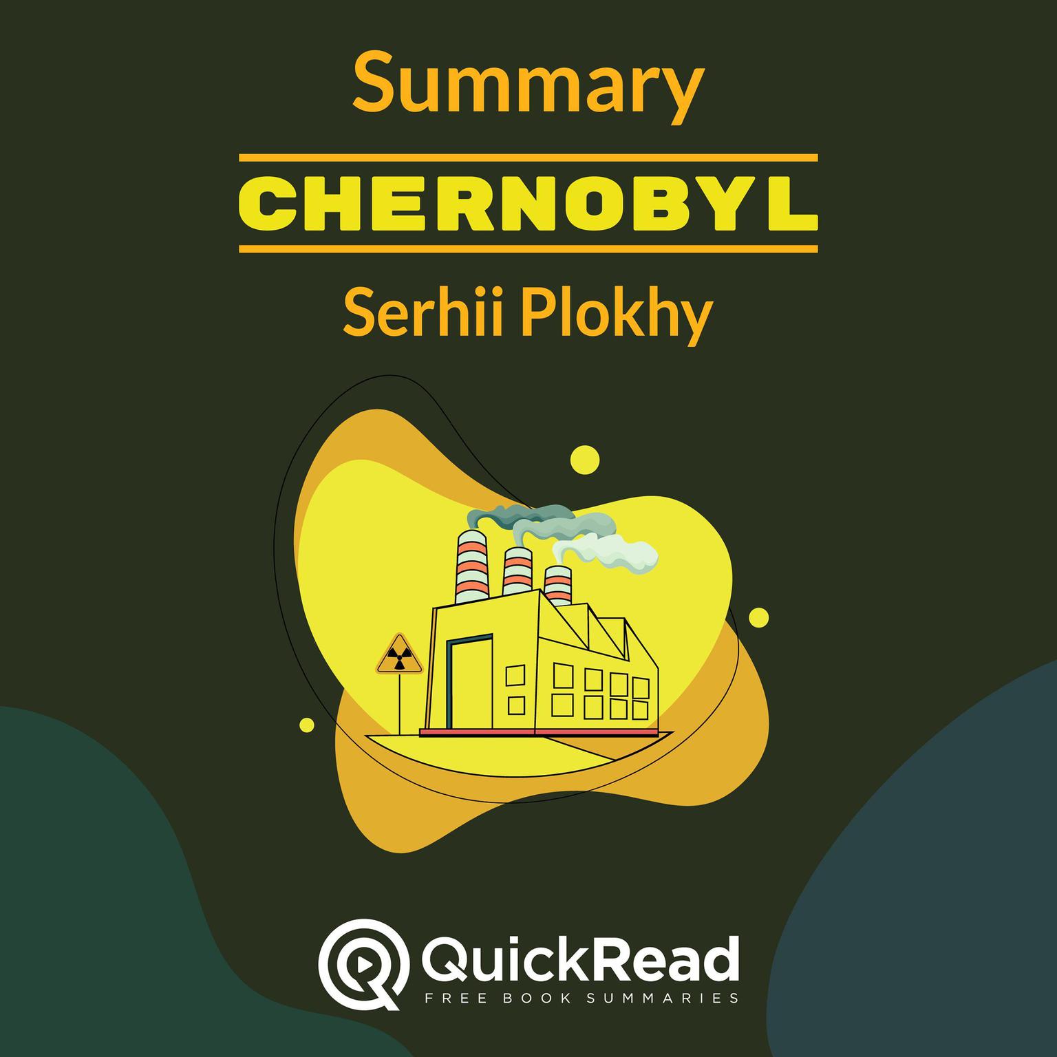 Summary: Chernobyl by Serhii Plokhy‎ Audiobook, by QuickRead 
