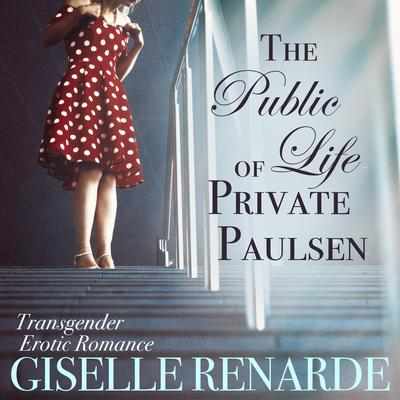 The Public Life of Private Paulsen Audiobook, by Giselle Renarde