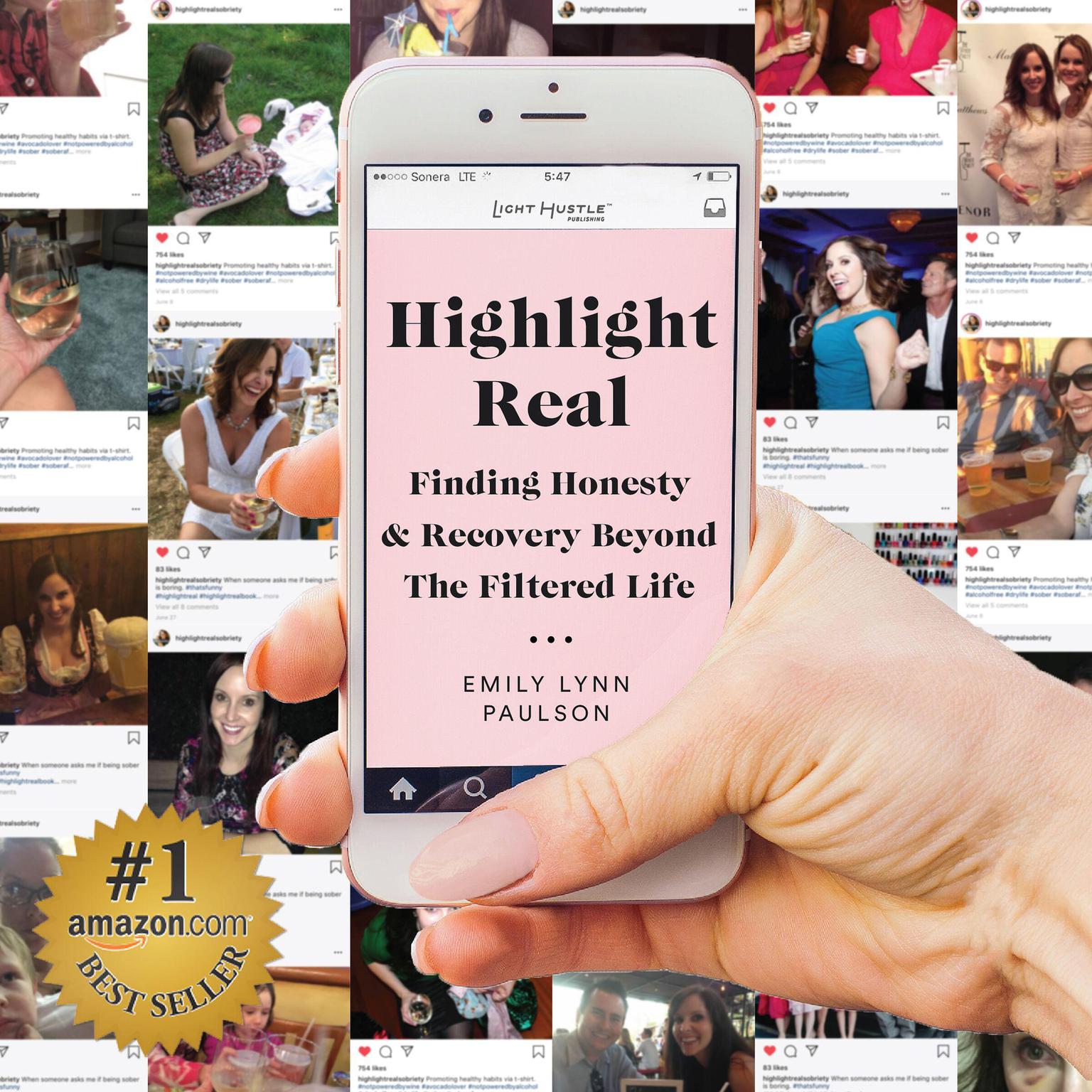 Highlight Real (Abridged): Finding Honesty & Recovery Beyond The Filtered Life Audiobook, by Emily Lynn Paulson