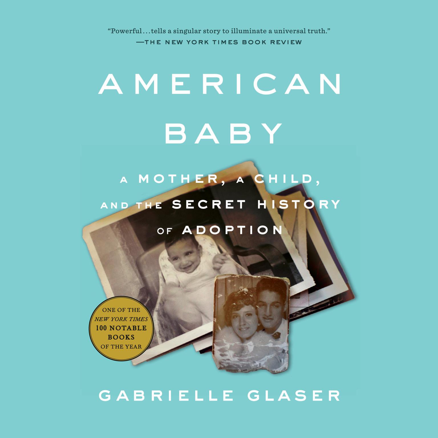 American Baby: A Mother, a Child, and the Shadow History of Adoption Audiobook, by Gabrielle Glaser
