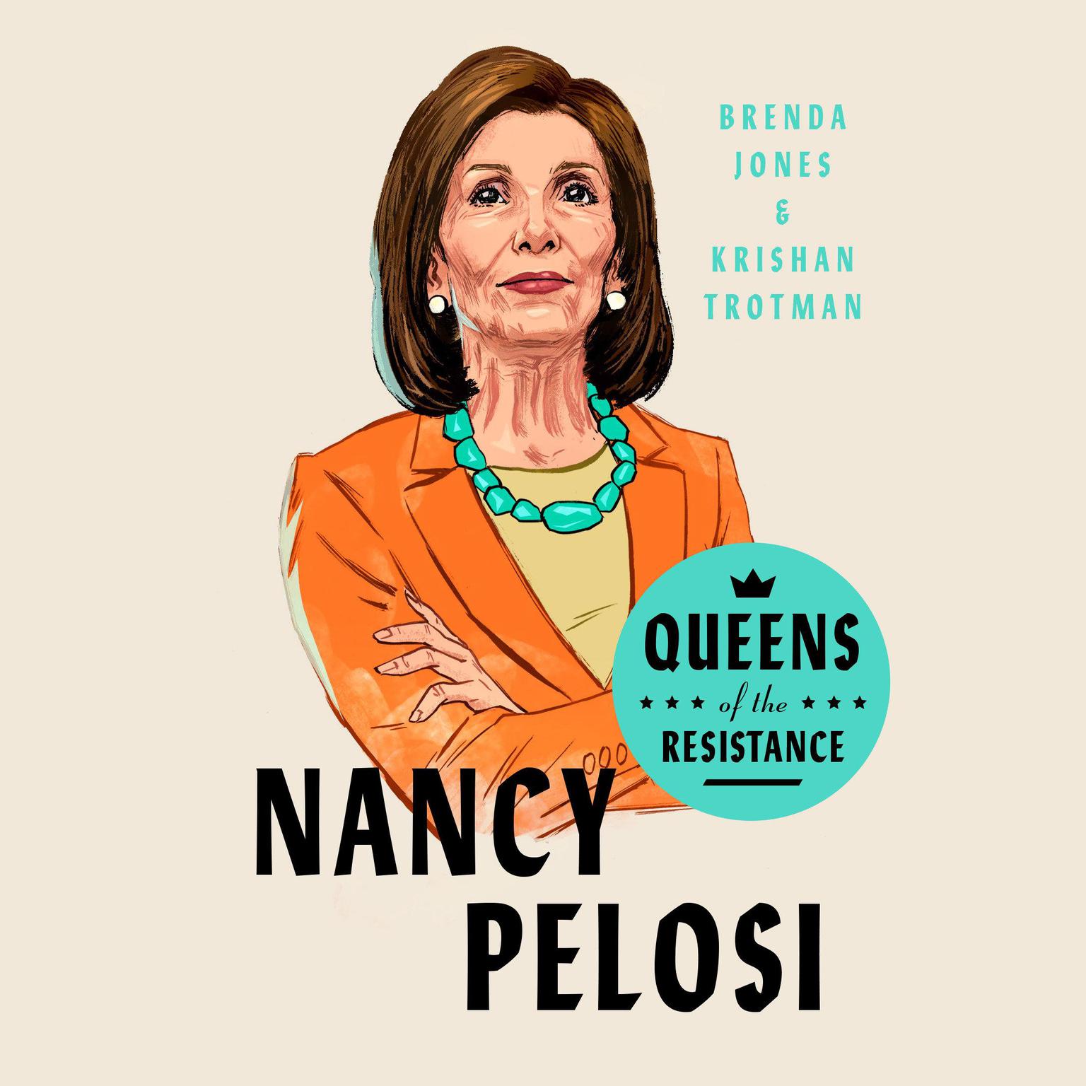 Queens of the Resistance: Nancy Pelosi: A Biography Audiobook, by Brenda Jones