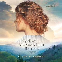 What Momma Left Behind Audiobook, by Cindy K. Sproles