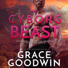 Her Cyborg Beast Audiobook, by Grace Goodwin