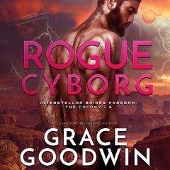 Rogue Cyborg Audiobook, by Grace Goodwin