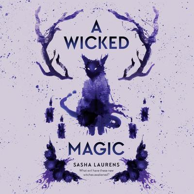 A Wicked Magic Audiobook, by Sasha Laurens