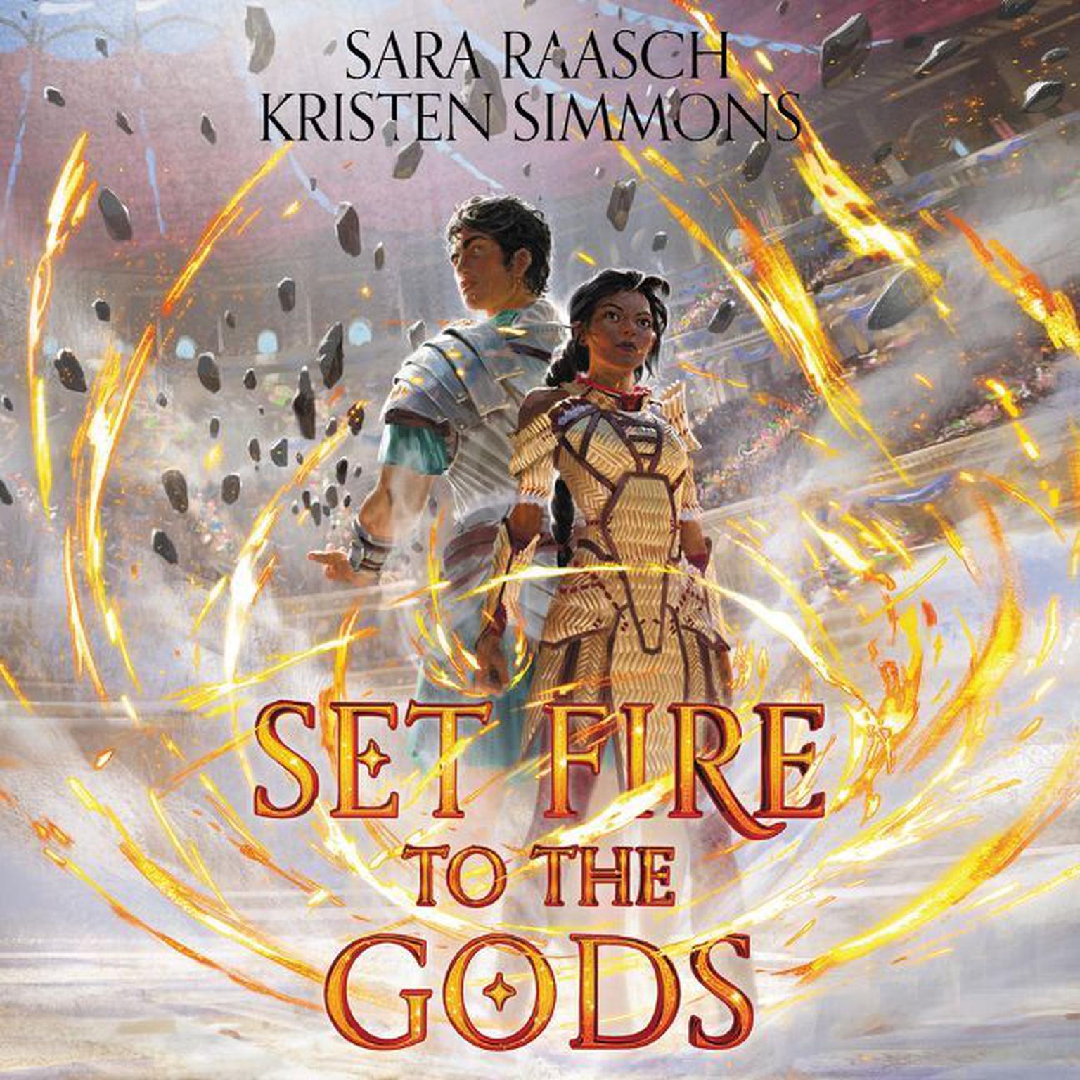 Set Fire to the Gods Audiobook, by Sara Raasch